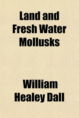 Book cover for Land and Fresh Water Mollusks