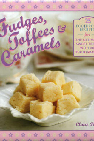 Cover of Fudges, Toffees & Caramels