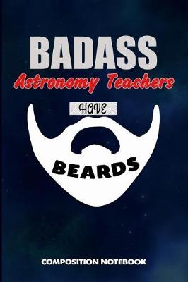 Book cover for Badass Astronomy Teachers Have Beards