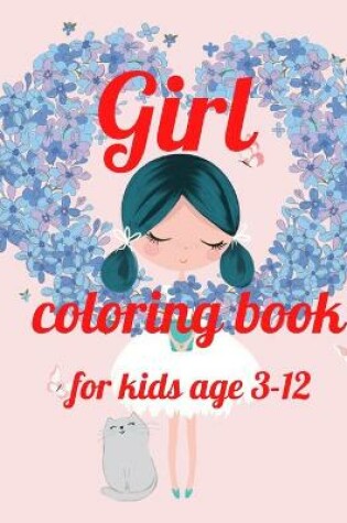 Cover of Girl coloring book for kids age 3-12