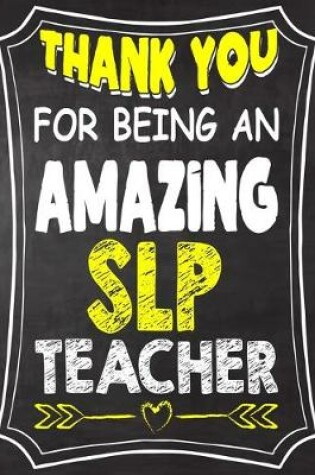 Cover of Thank You For Being An Amazing SLP Teacher