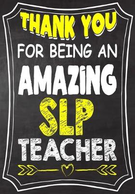 Book cover for Thank You For Being An Amazing SLP Teacher