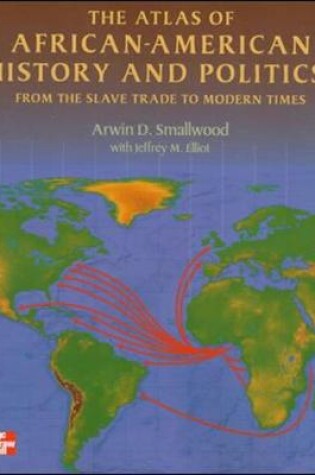 Cover of The Atlas of African-American History and Politics: From the Slave Trade to Modern Times