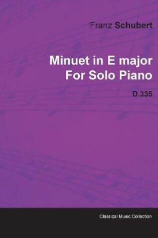 Cover of Minuet in E Major By Franz Schubert For Solo Piano D.335