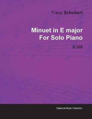 Book cover for Minuet in E Major By Franz Schubert For Solo Piano D.335