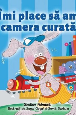 Cover of I Love to Keep My Room Clean (Romanian Book for Kids)