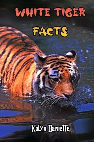 Cover of White Tiger Facts