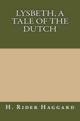 Cover of Lysbeth, a Tale of the Dutch
