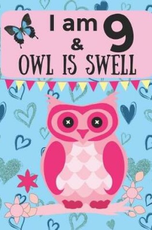 Cover of I am 9 & OWL IS SWELL