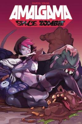 Book cover for Amalgama: Space Zombie Volume 1