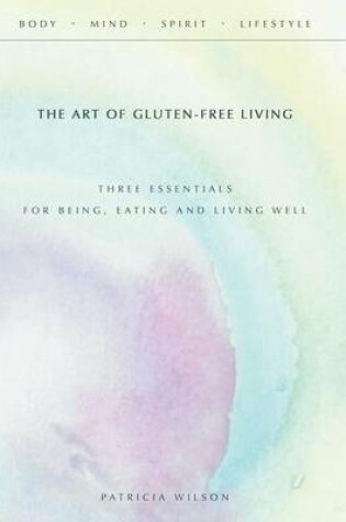 Cover of The Art of Gluten-Free Living