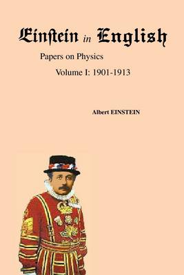 Book cover for Einstein In English, Vol I: Papers on Physics1901-1913