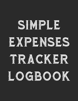 Book cover for Simple Expenses Tracker Logbook