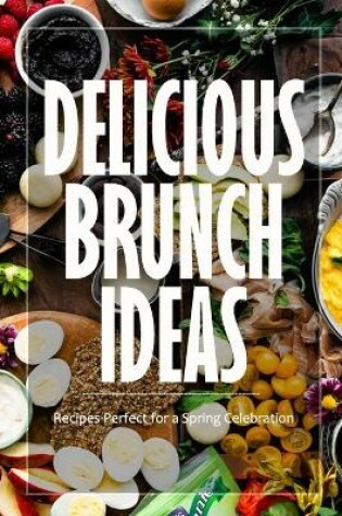 Cover of Delicious Brunch Ideas