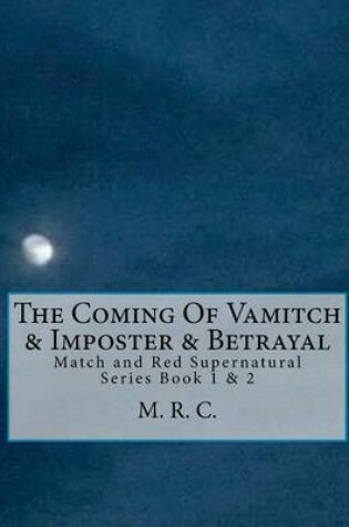 Cover of The Coming of Vamitch & Imposter & Betrayal