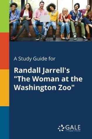 Cover of A Study Guide for Randall Jarrell's the Woman at the Washington Zoo