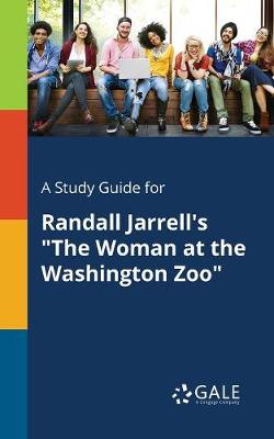 Book cover for A Study Guide for Randall Jarrell's the Woman at the Washington Zoo