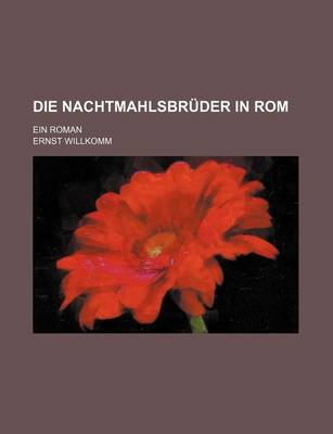 Book cover for Die Nachtmahlsbruder in ROM; Ein Roman