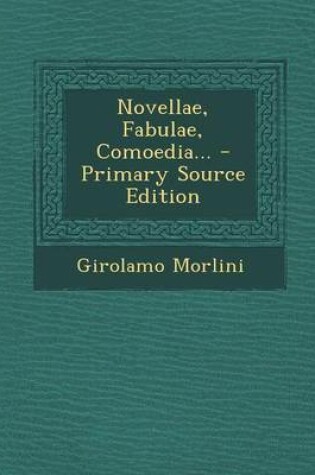 Cover of Novellae, Fabulae, Comoedia...