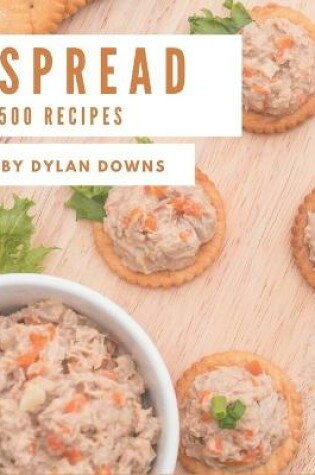 Cover of 500 Spread Recipes