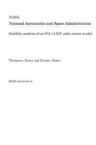 Cover of Stability Analysis of an F/A-18 E/F Cable Mount M Odel