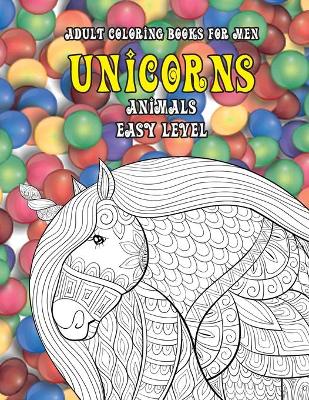 Book cover for Adult Coloring Books for Men Easy Level - Animals - Unicorns