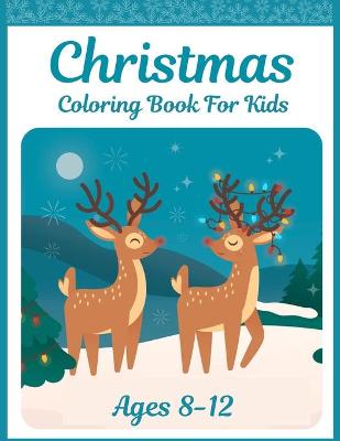 Book cover for Christmas Coloring Book For Kids Ages 8-12