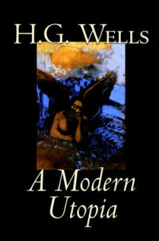 Cover of A Modern Utopia by H. G. Wells, Fiction, Literary, Essays