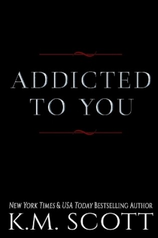 Cover of Addicted To You Series