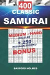 Book cover for 400 CLASSIC SAMURAI MEDIUM - HARD PUZZLES + 250 regular Sudoku BONUS