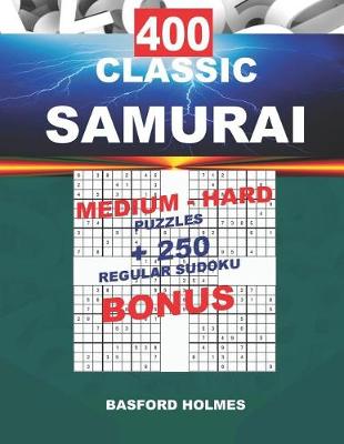 Book cover for 400 CLASSIC SAMURAI MEDIUM - HARD PUZZLES + 250 regular Sudoku BONUS