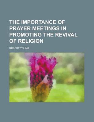 Book cover for The Importance of Prayer Meetings in Promoting the Revival of Religion