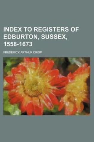 Cover of Index to Registers of Edburton, Sussex, 1558-1673