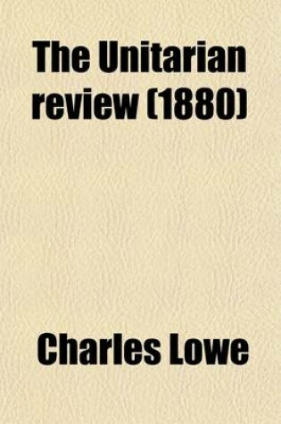 Cover of The Unitarian Review (Volume 13)