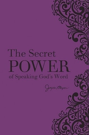 Cover of The Secret Power of Speaking God's Word (New Deluxe Binding)