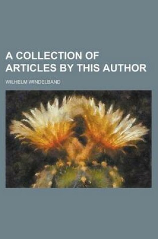 Cover of A Collection of Articles by This Author