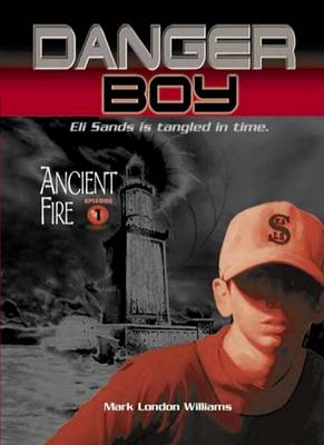 Book cover for Danger Boy Book 1: Ancient Fire