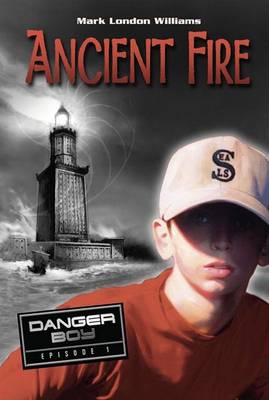 Book cover for Danger Boy Book 1: Ancient Fire