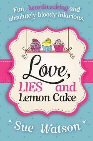 Cover of Love, Lies and Lemon Cake