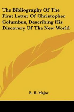 Cover of The Bibliography of the First Letter of Christopher Columbus, Describing His Discovery of the New World