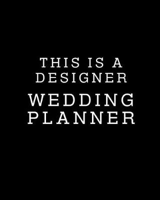 Book cover for This Is A Designer Wedding Planner