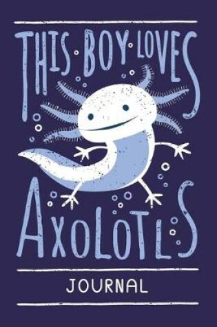 Cover of Axolotl Journal for Boys. Blank Lined Notebook For Writing And Note Taking.