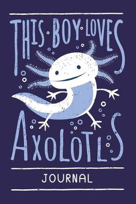 Book cover for Axolotl Journal for Boys. Blank Lined Notebook For Writing And Note Taking.