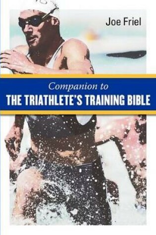Cover of Companion to the Triathlete's Training Bible