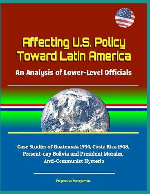 Book cover for Affecting U.S. Policy Toward Latin America