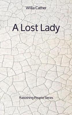 Book cover for A Lost Lady - Publishing People Series