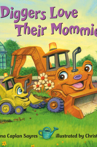 Cover of Diggers Love Their Mommies!