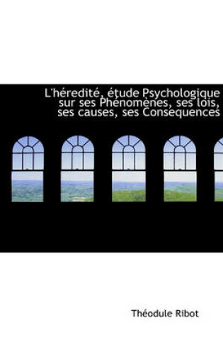 Cover of L'h Redit, Tude Psychologique Sur Ses PH Nom Nes, Ses Lois, Ses Causes, Ses Consequences