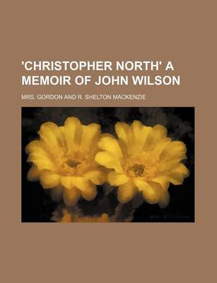 Book cover for 'Christopher North' a Memoir of John Wilson