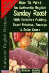 Book cover for How To Make An Authentic English Sunday Roast